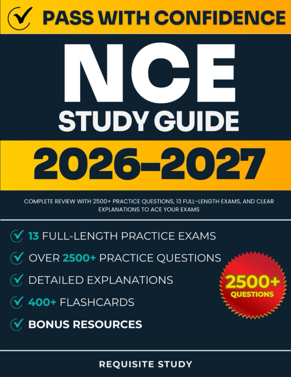 NCE Study Guide 2026-2027: Complete Review with 2500+ Practice Questions, 13 Full-Length Exams, and Clear Explanations to Achieve Exam Mastery