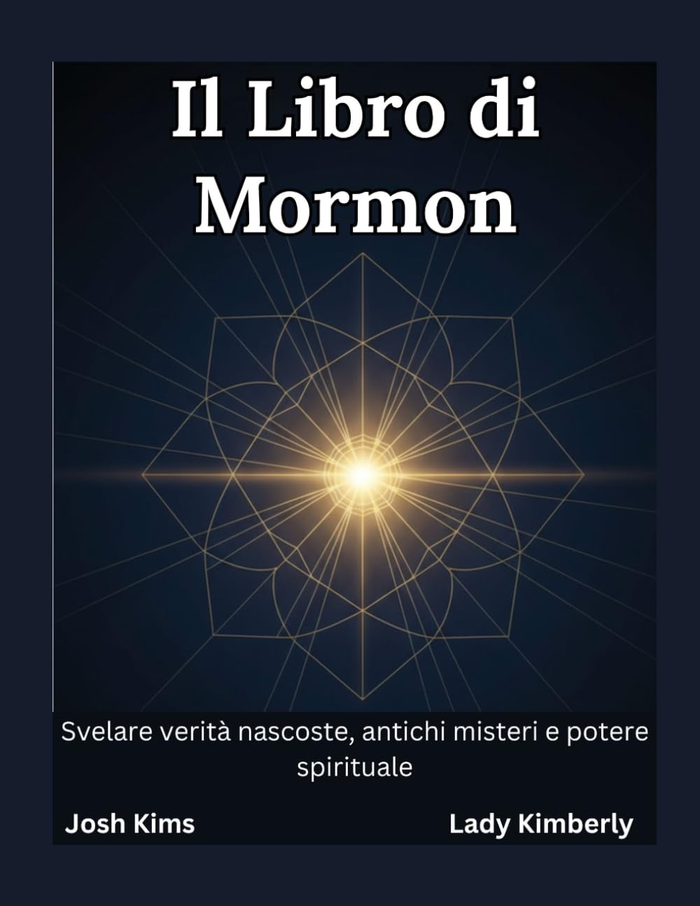 Il Libro di Mormon: Svelare verità nascoste, antichi misteri e potere spirituale