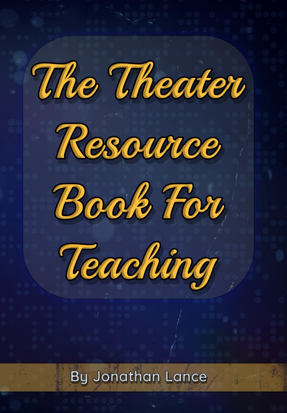 The Theater Resource Book For Teaching