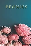 Peonies Coffee Table Book, Teal |: Beautiful Varieties for Home & Garden (Coffee Table Books, Band 2)