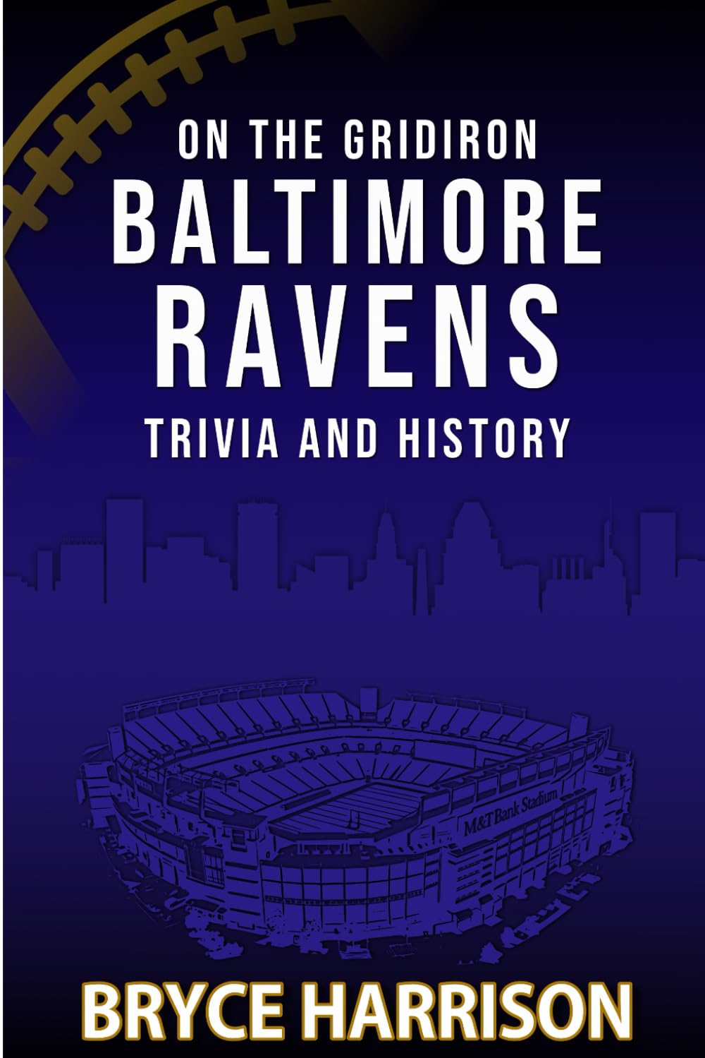 On the Gridiron: Baltimore Ravens: Trivia and History