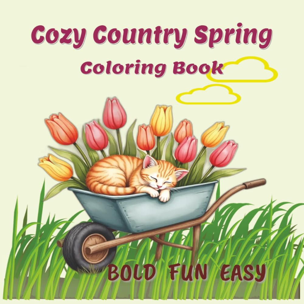 Cozy Country Spring Coloring Book: Bold Fun Easy