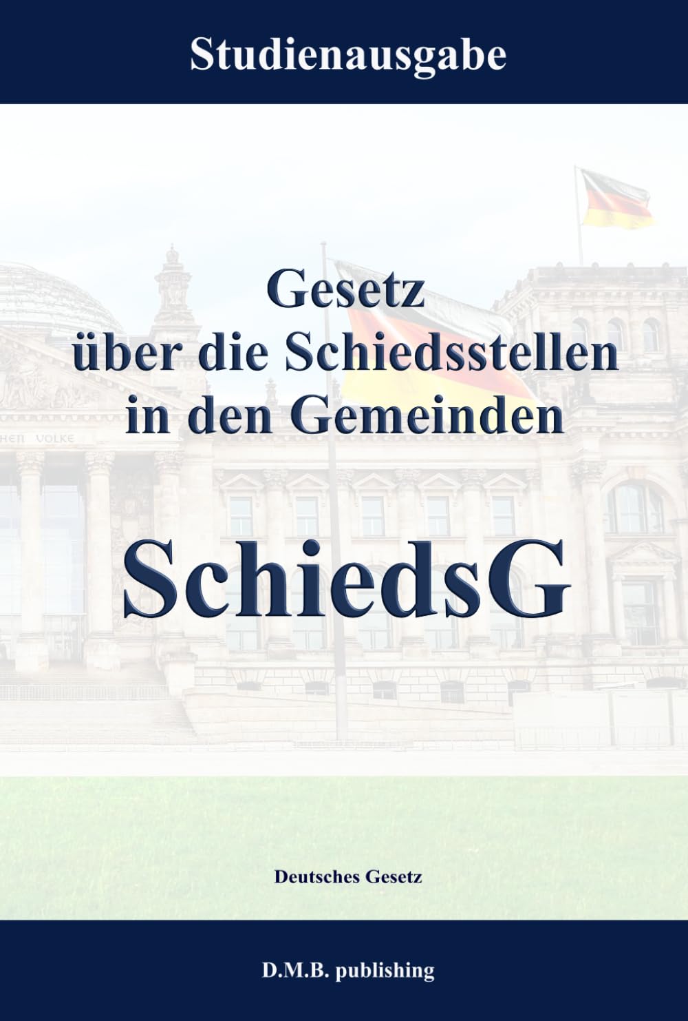 Gesetz über die Schiedsstellen in den Gemeinden - SchiedsG: Studienausgabe