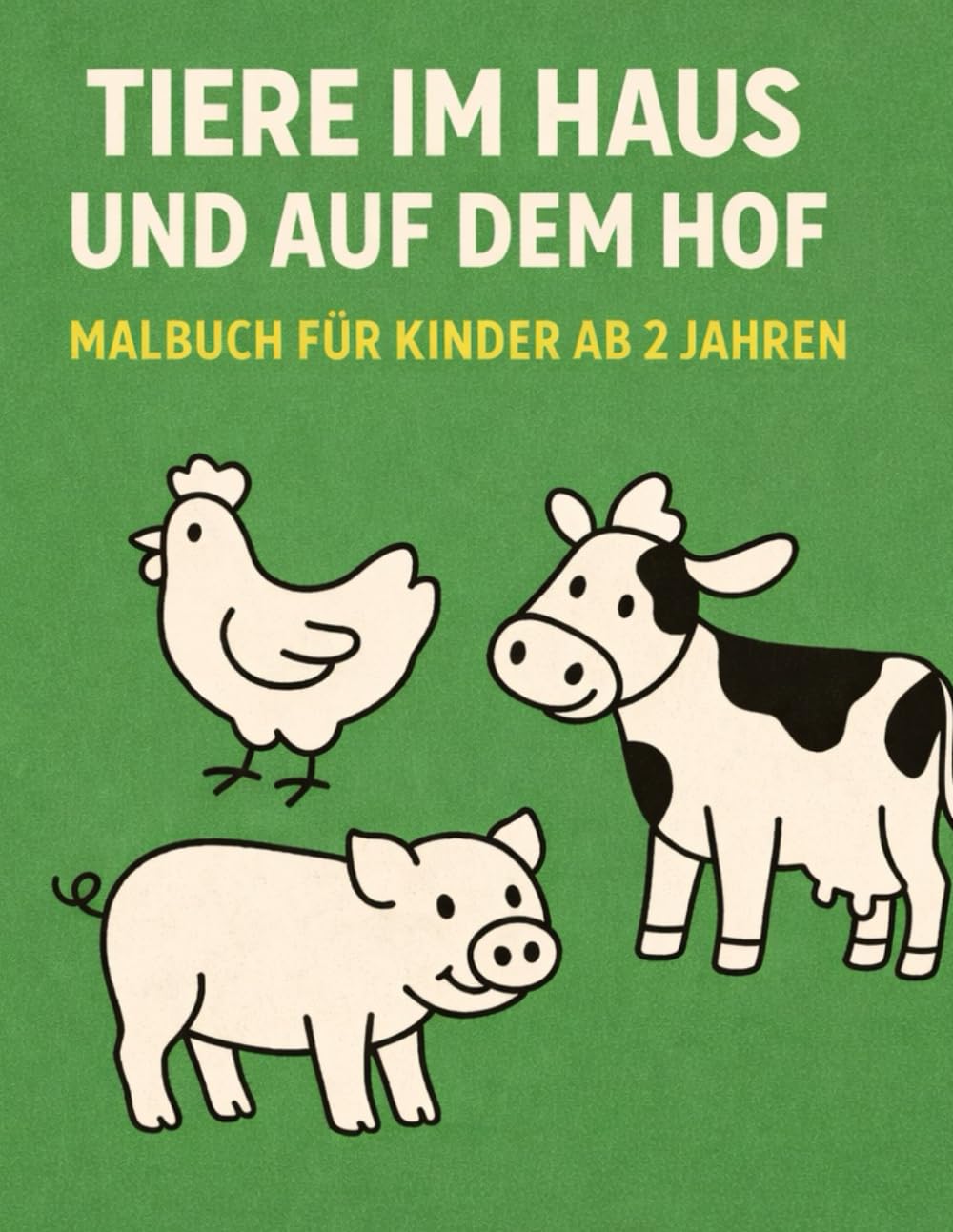 Tiere im Haus und auf dem Hof: Malbuch für Kinder ab 2 Jahren