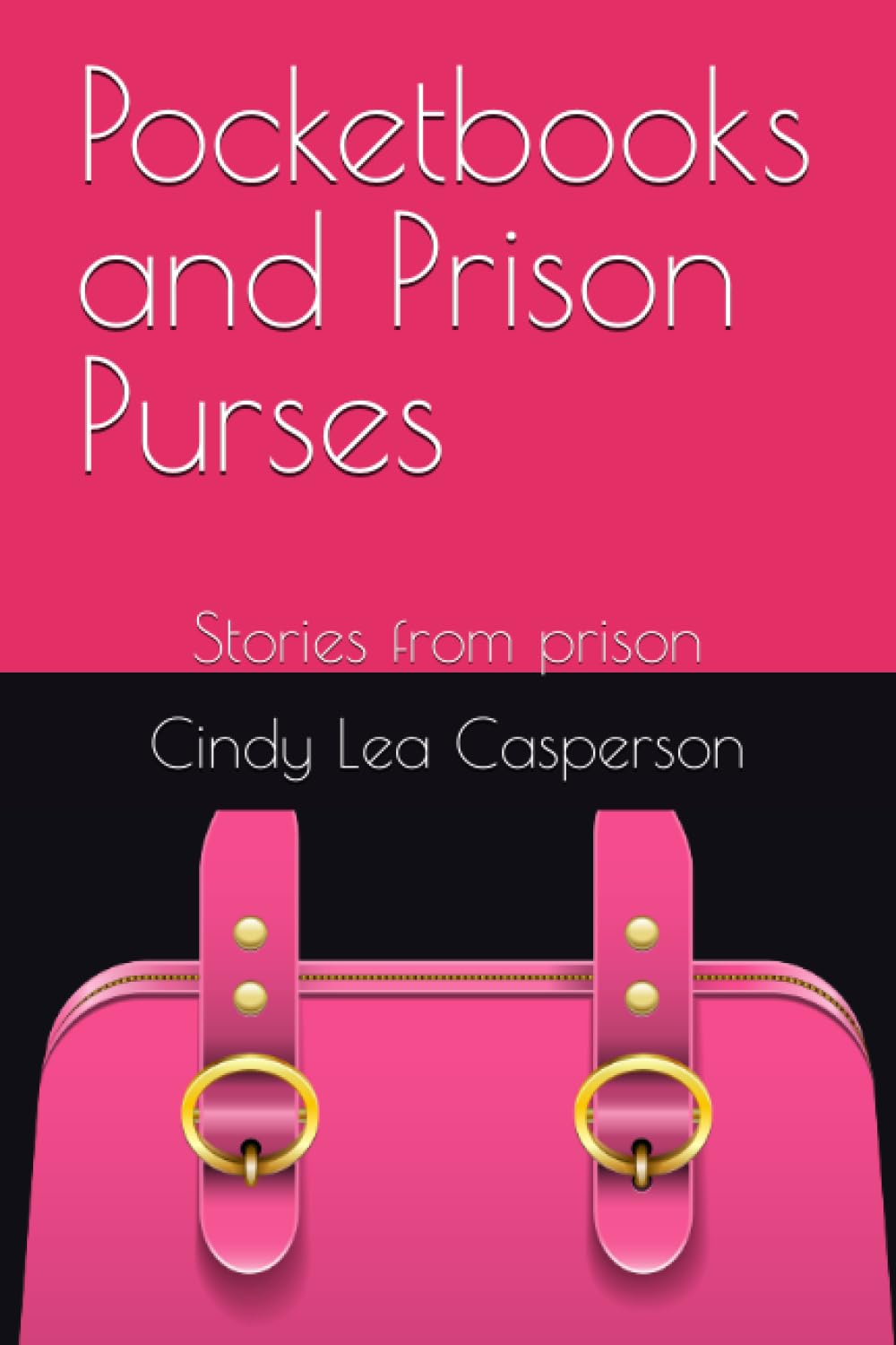 Pocketbooks and Prison Purses: Stories from prison