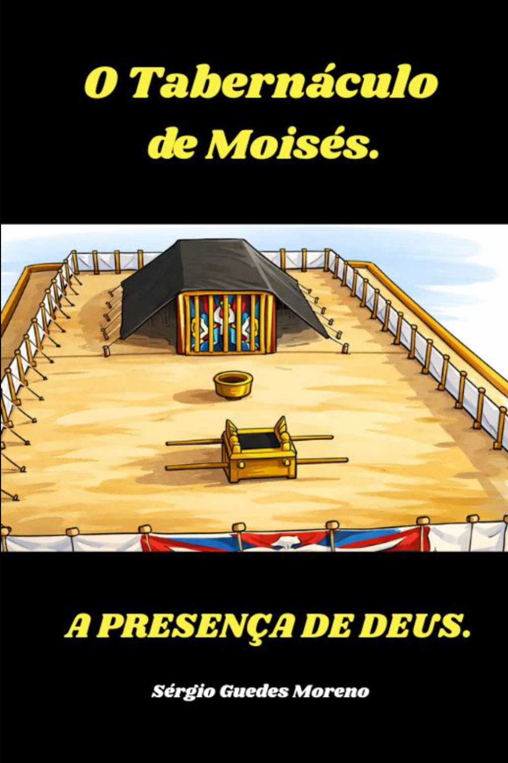 O Tabernácuo de Moisés: A Presença de Deus.