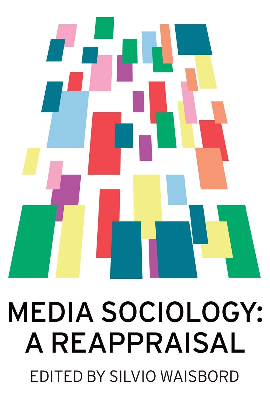 Media Sociology by Silvio Waisbord - 9780745670560