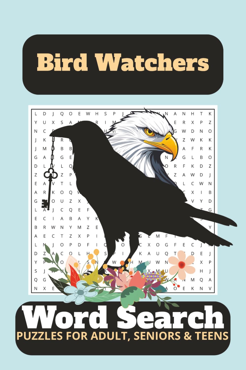 Bird Watchers Word Search Puzzle: Challenging Word Searches about Bird Watching, Bird Types, Bird Characteristics and More | 6x9 inches, 110 pages | 50+ Puzzles