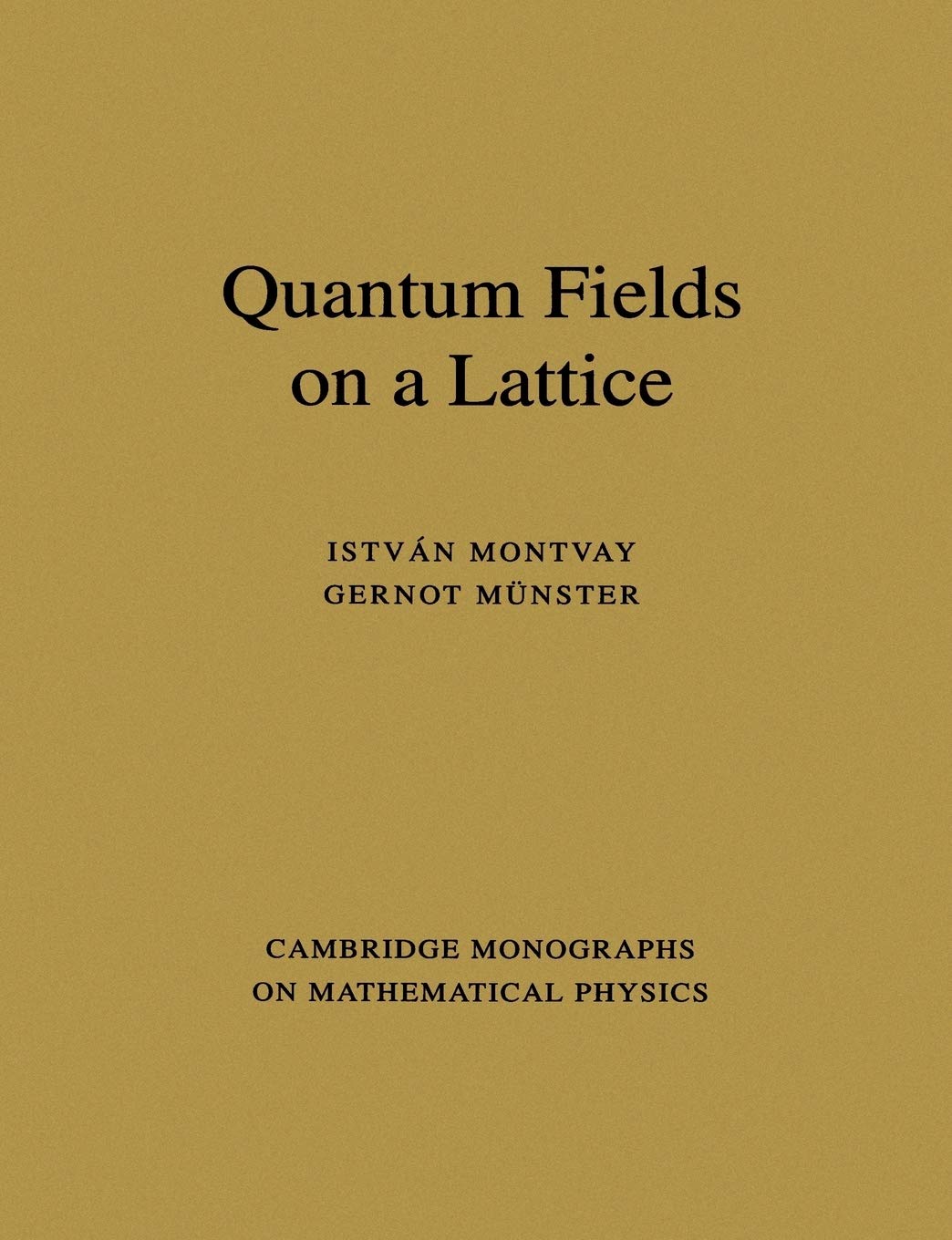 Quantum Fields on a Lattice (Cambridge Monographs on Mathematical Physics)