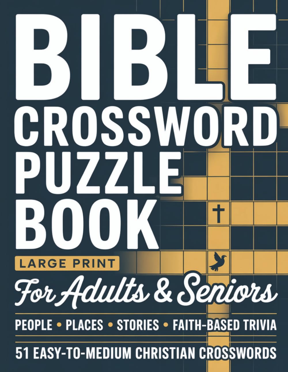 Bible Crossword Puzzle Book: Large Print for Adults & Seniors: People, Places, Stories, and Faith-Based Trivia - 51 Easy-to-Medium Christian ... Crossword Puzzle Books for Adults & Seniors)
