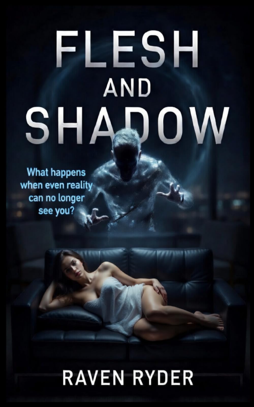 Flesh and Shadow: What happens when even reality can no longer see you?