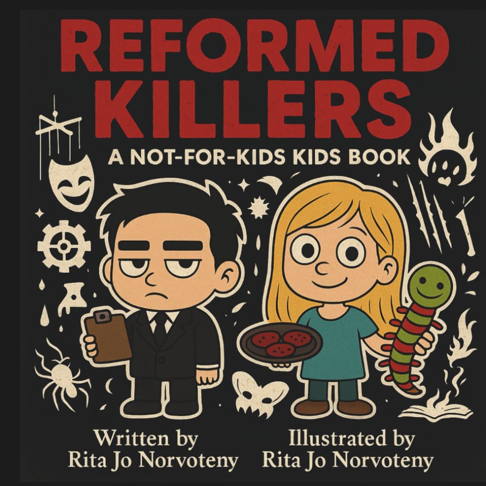 Reformed Killers: Not-For-Kids Kids Book (Reformed Killers Chronicles)
