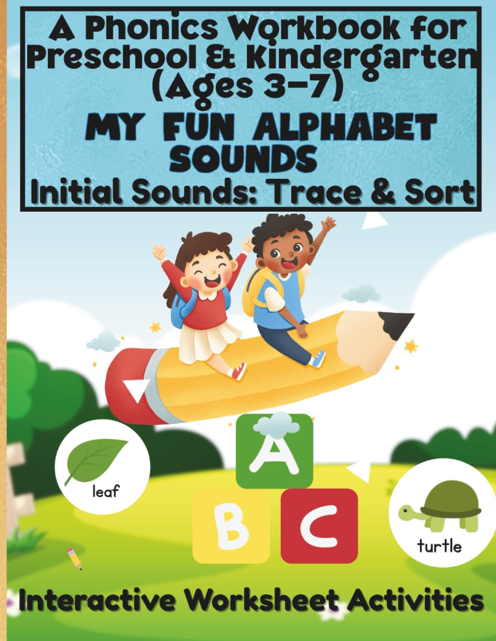 A Phonics Workbook for Preschool & Kindergarten (Ages 3-7)My Fun Alphabet Sounds: Initial Sounds: Trace & Sort-Interactive Worksheet Activities
