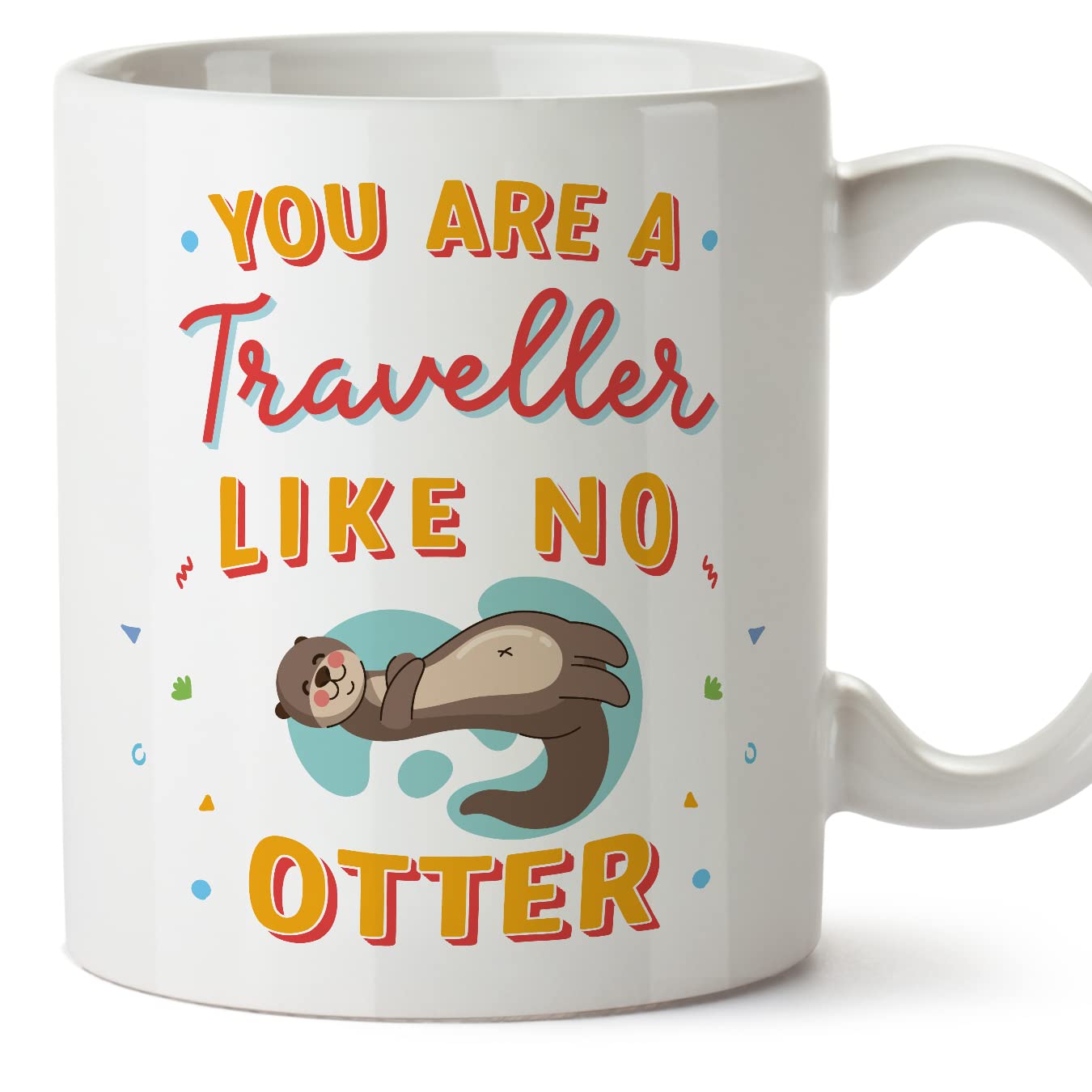 MUGFFINS Traveller Mug - in English - You are Like No Otter - Funny Gift for Colleagues - Ceramic 11oz Mug