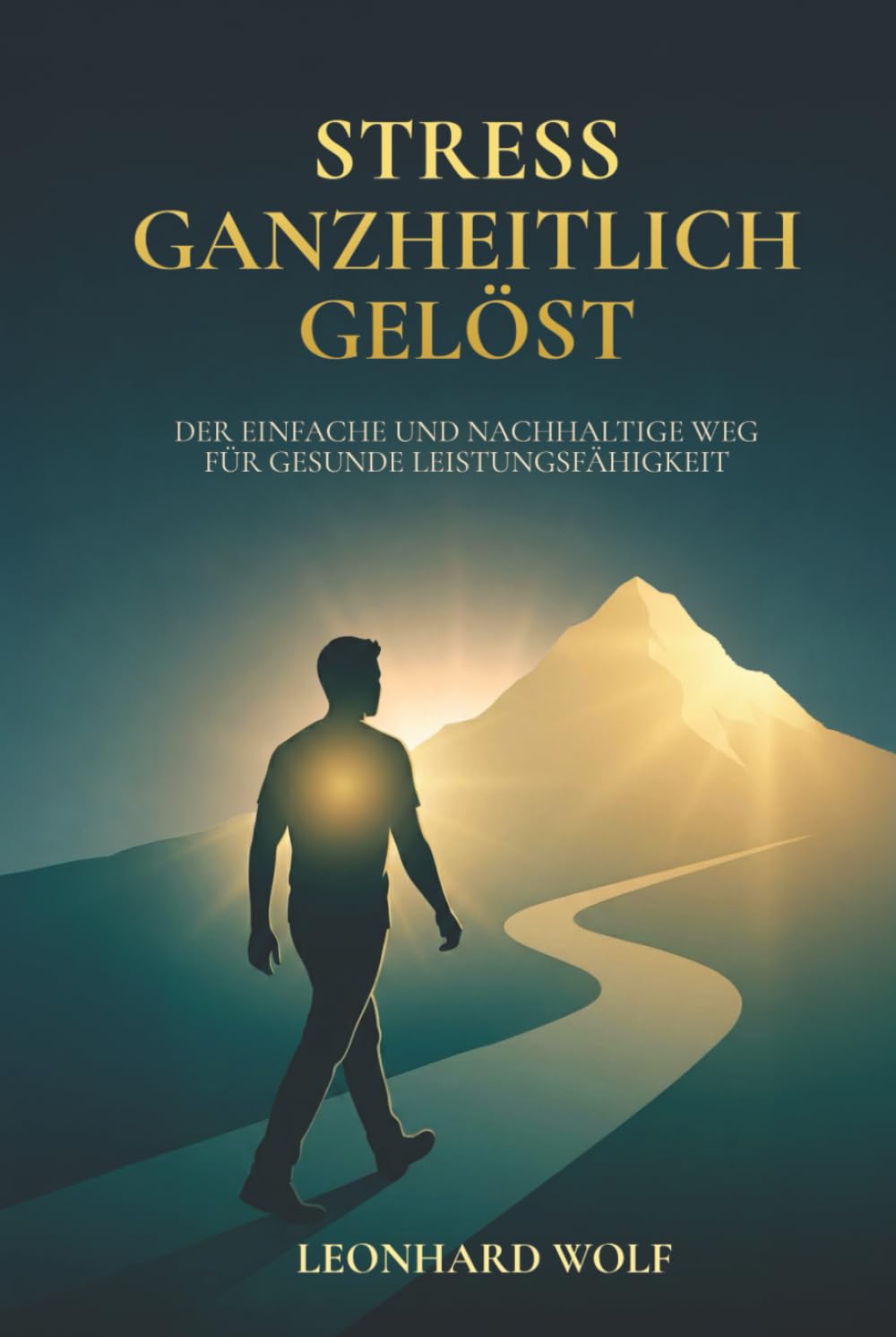 Stress ganzheitlich gelöst: Der einfache und nachhaltige Weg für gesunde Leistungsfähigkeit