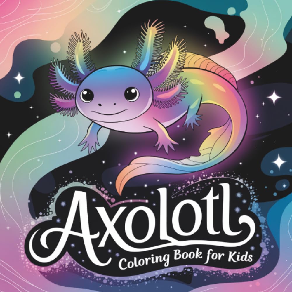 Axolotl Coloring Book for Kids: 40 Cute and Fun Axolotl Coloring Pages for Boys and Girls