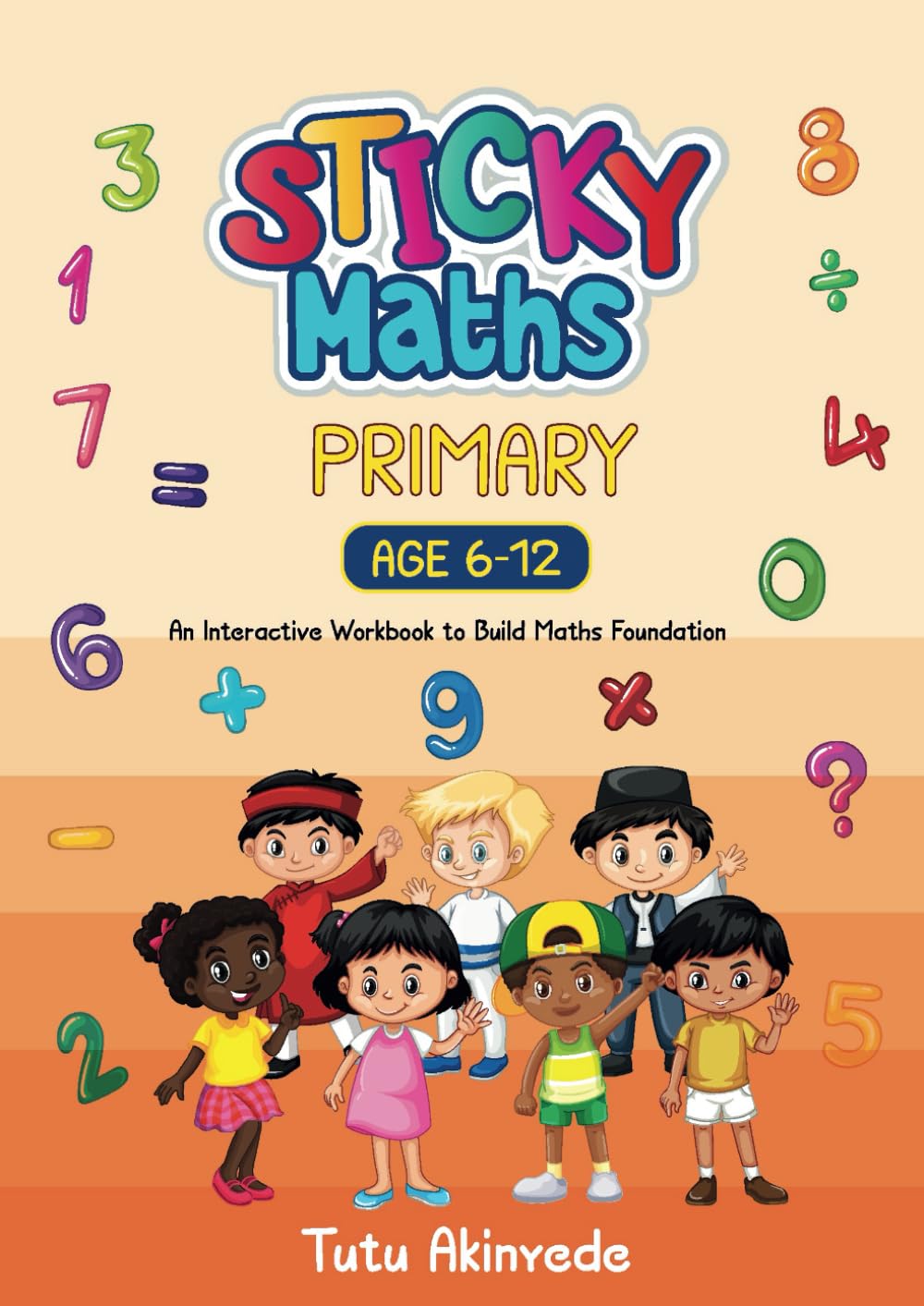 Sticky Maths Primary: An Interactive Workbook to Build Solid Maths Foundation