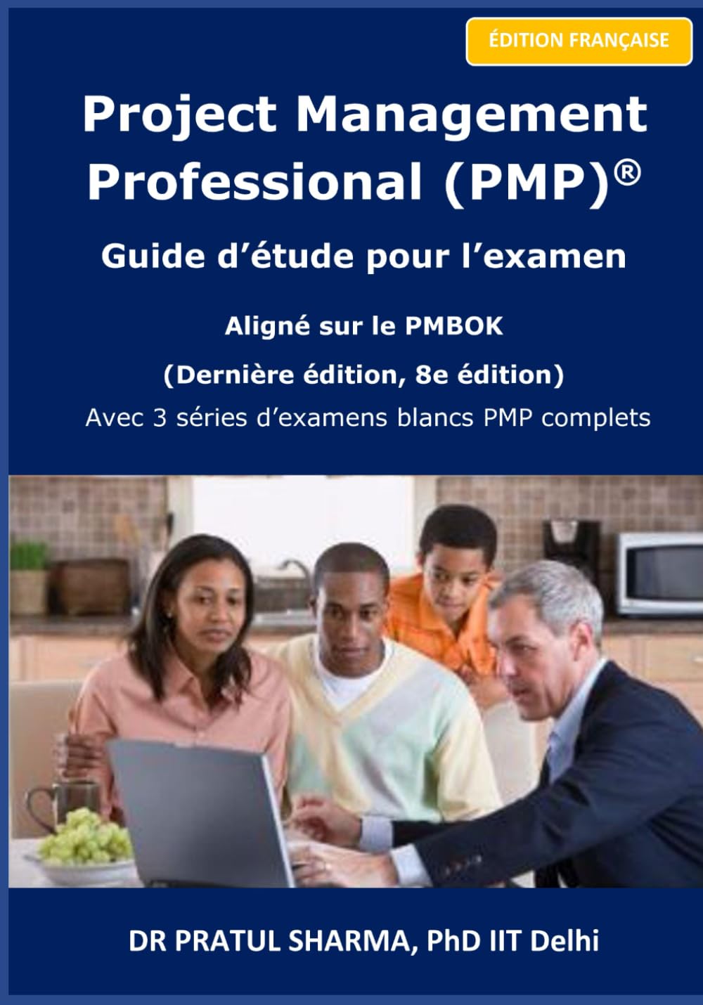 Guide d’étude pour l’examen PMP (Dernière édition): 2026