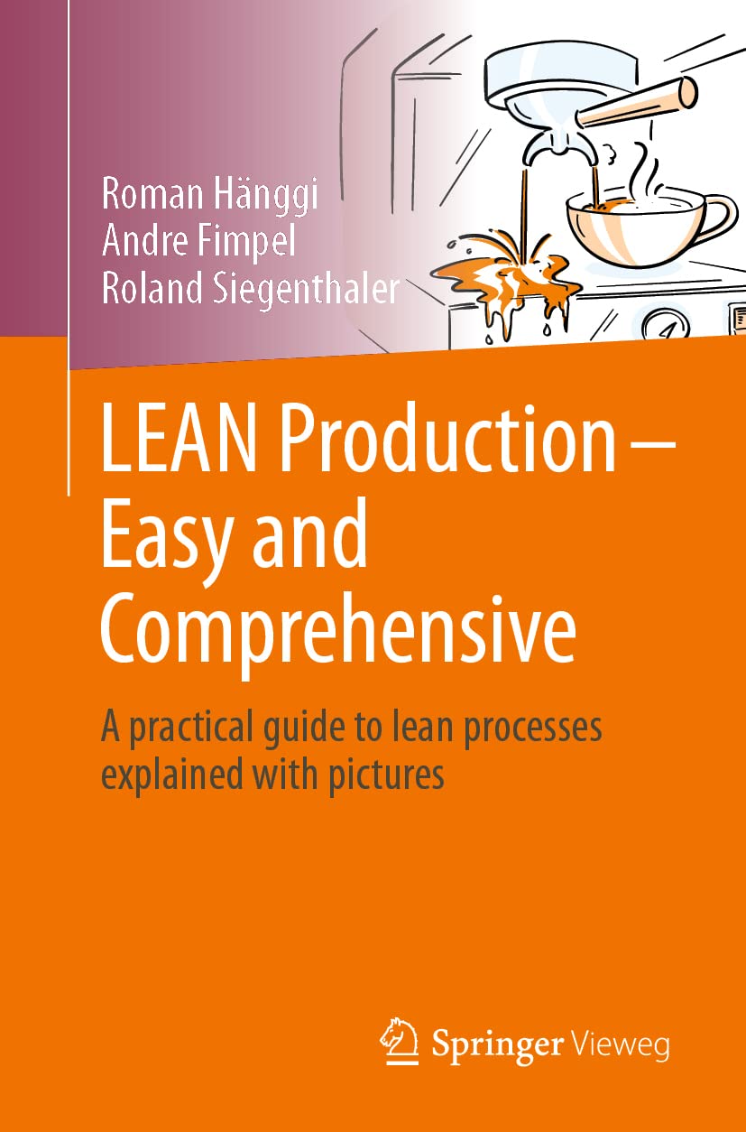 LEAN Production – Easy and Comprehensive: A practical guide to lean processes explained with pictures