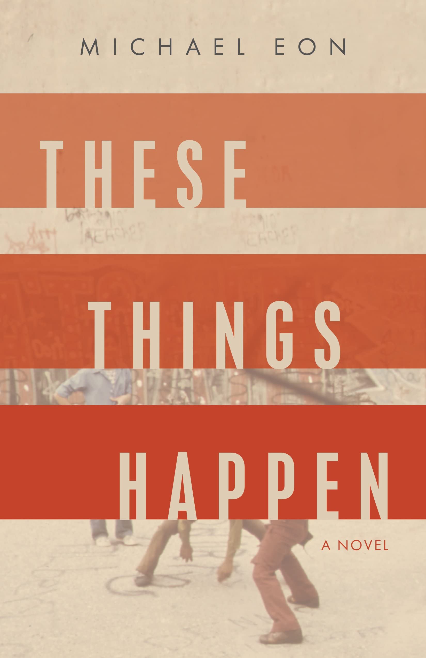 These Things Happen: A Novel
