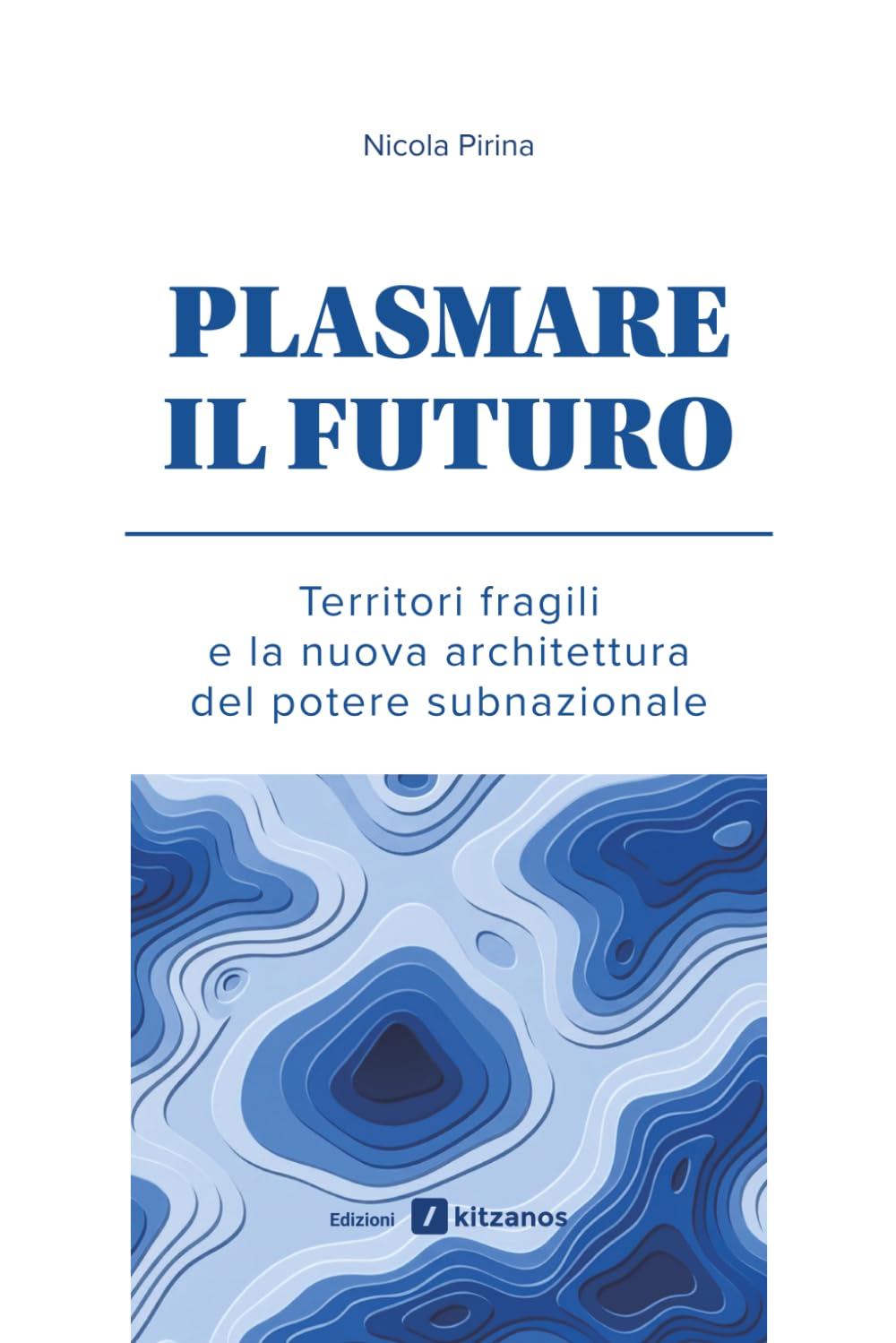 Plasmare il futuro: Territori fragili e la nuova architettura del potere subnazionale
