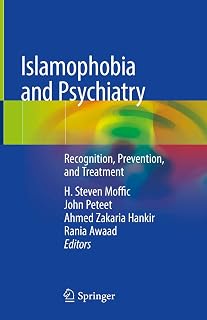 Islamophobia and Psychiatry: Recognition, Prevention, and Treatment