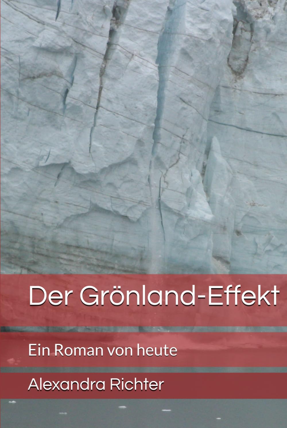 Der Grönland-Effekt: Ein Roman von heute