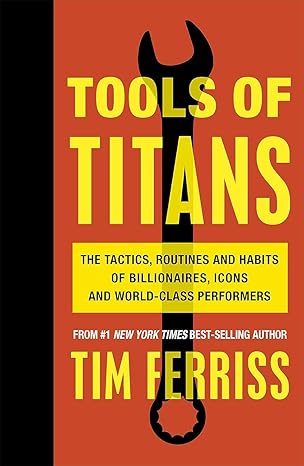Tools of Titans by Tim Ferriss, 673 Pages, Book