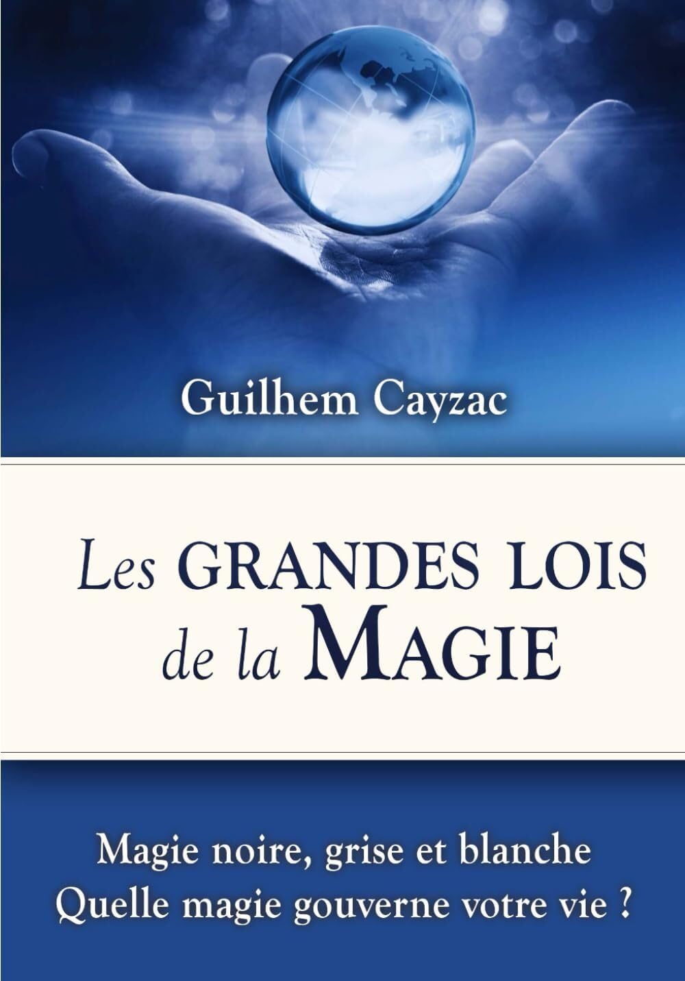 Les Grandes Lois de la Magie: Magie noire, grise et blanche