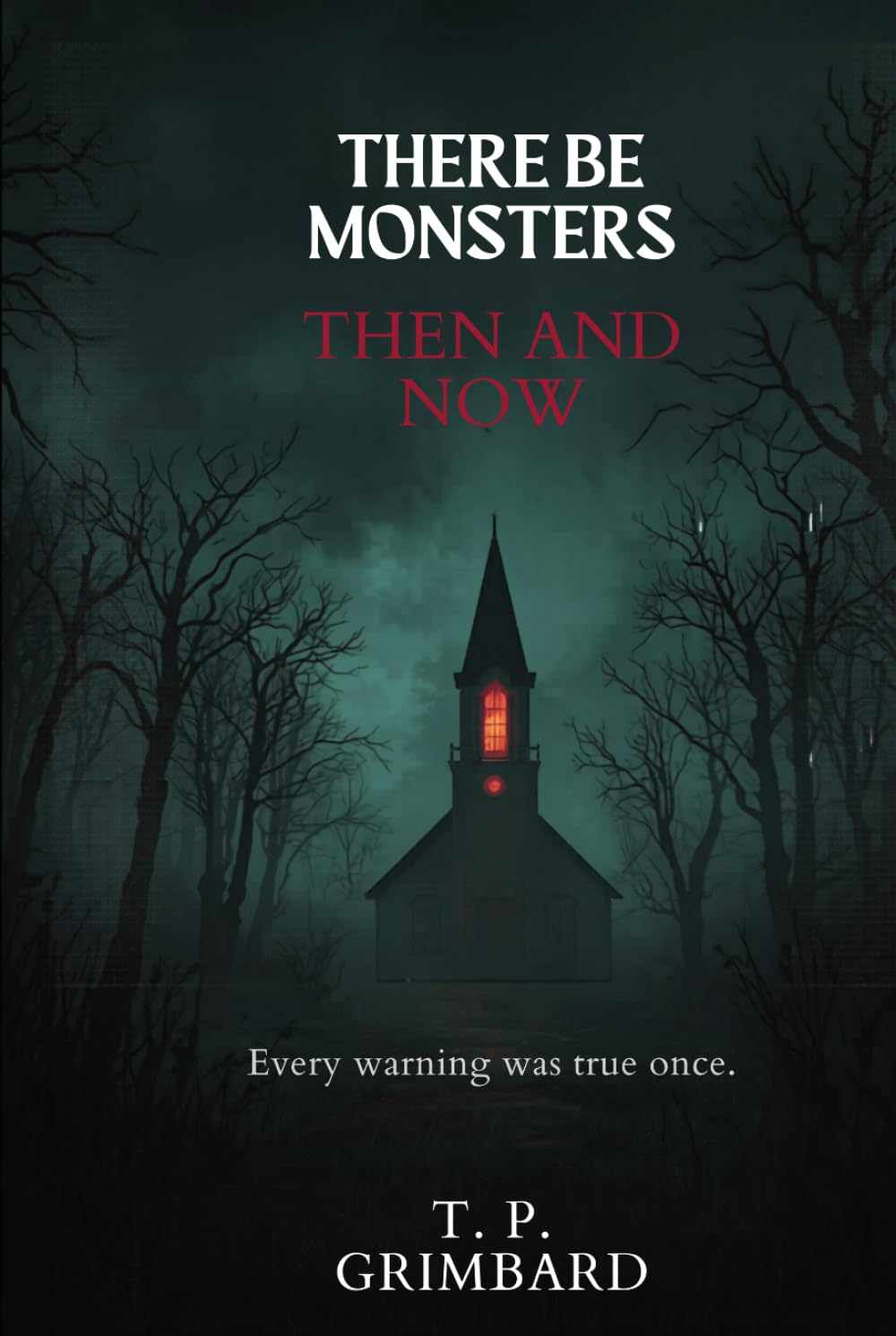 There Be Monster: Then and Now: Thirteen Illustrated Tales of Folk Horror and Haunted Places