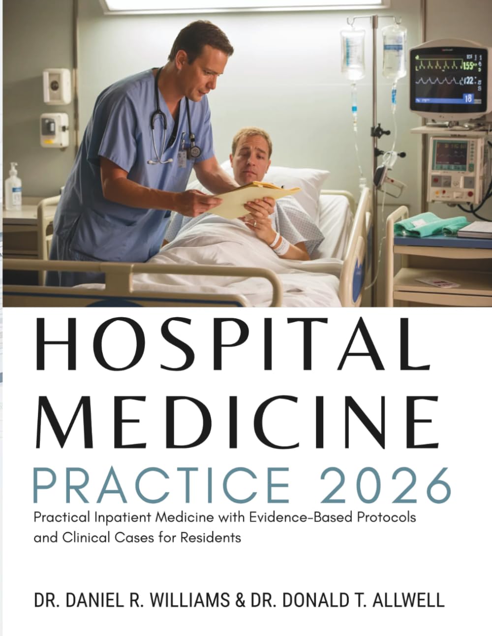 Hospital Medicine Practice: Practical Inpatient Medicine with Evidence-Based Protocols and Clinical Cases for Residents