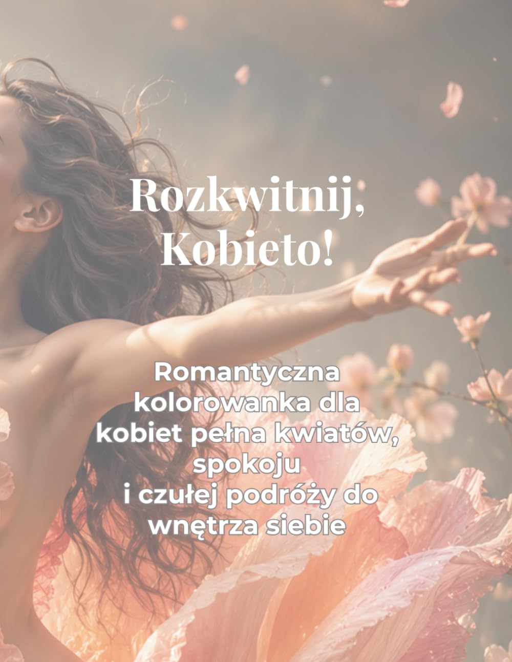 Dziś wybieram spokój: Kolorowanka uważności i emocji dla kobiet