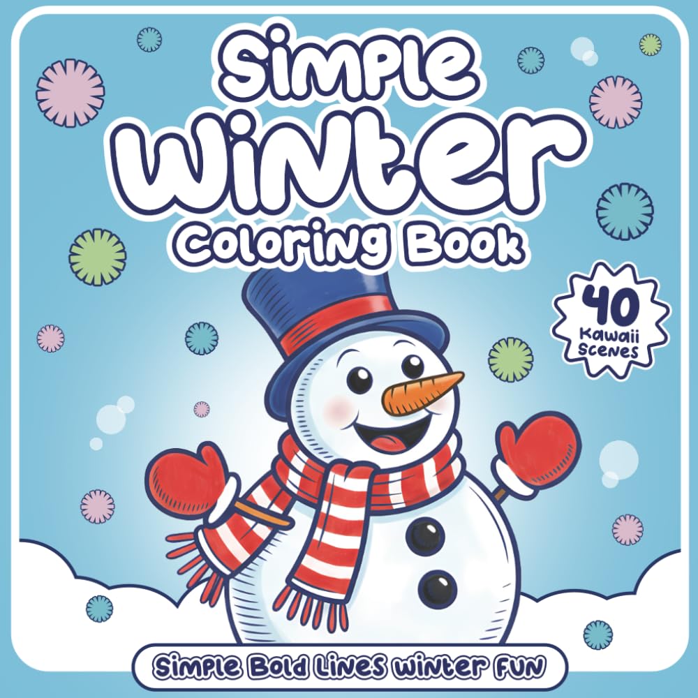 Simple Winter Coloring Book: Bold and Easy Designs of Cozy Cabins, Snowmen, and Winter Landscapes for kids, Adults, Seniors, and Beginners to Relax