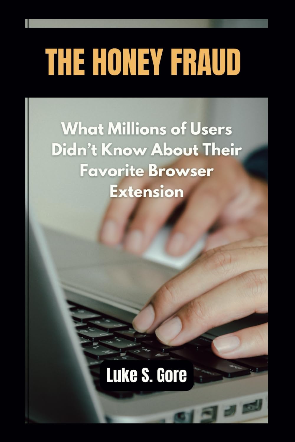 The Honey Fraud: What Millions of Users Didn’t Know About Their Favorite Browser Extension