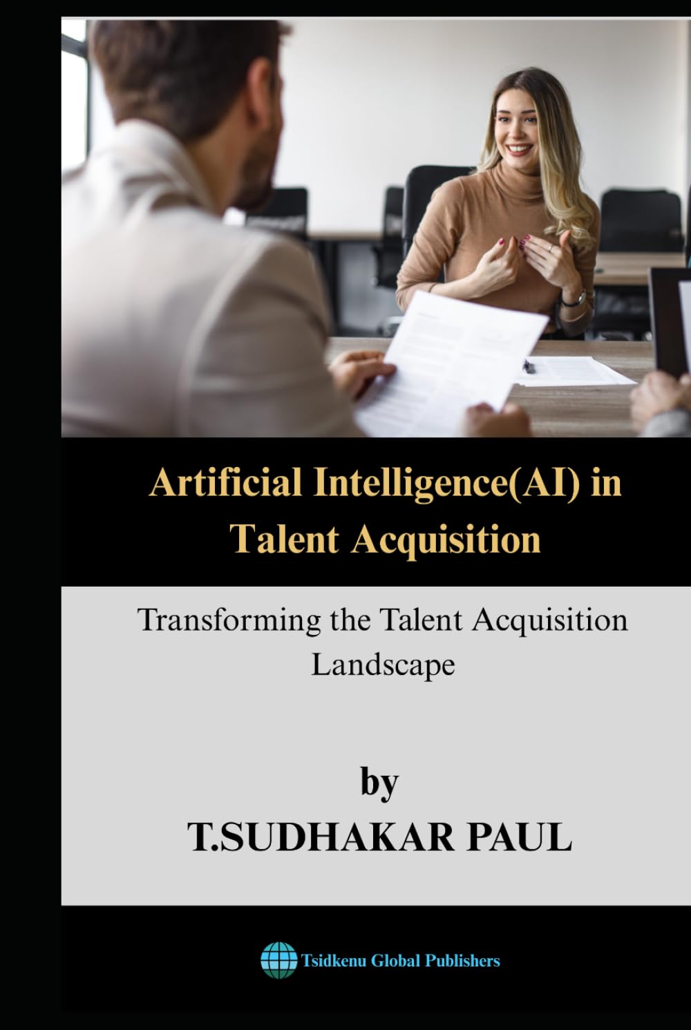 Artificial Intelligence(AI) in Talent Acquisition: Transforming the Talent Acquisition Landscape