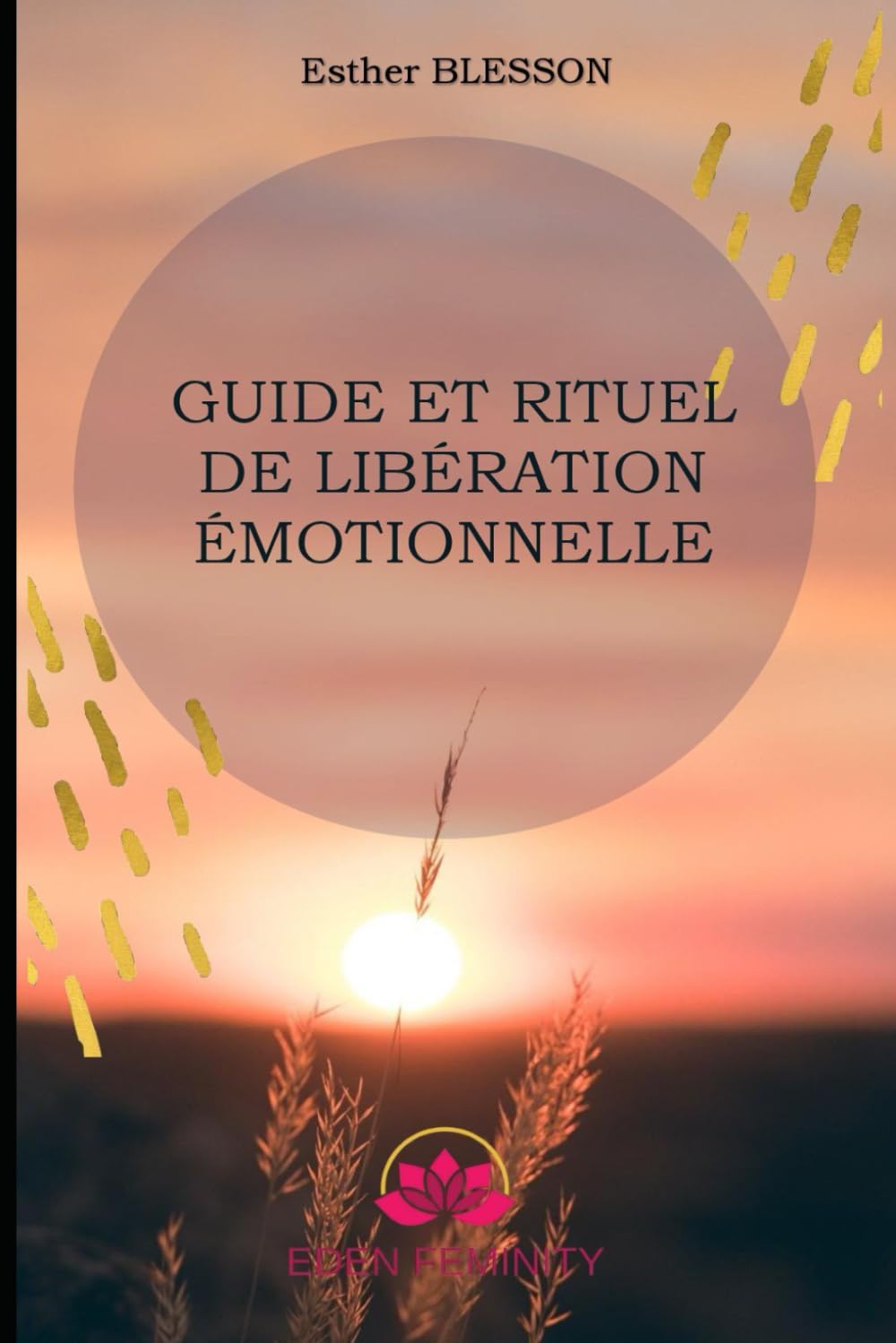 Ton Guide Et Rituel de Libration motionnelle: Un chemin vers la paix intrieure et le bien-tre.