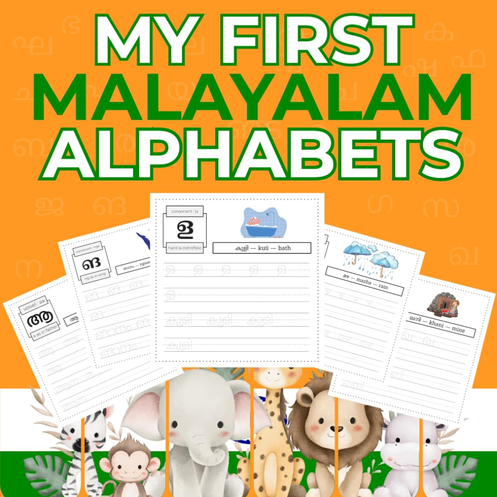 MY FIRST MALAYALAM ALPHABETS 3 in 1 ( alphabets, words , pronunciation ): Learn to Read, Write, and Pronounce Malayalam Vowels, Consonants, and Pure Letters with Simple Words