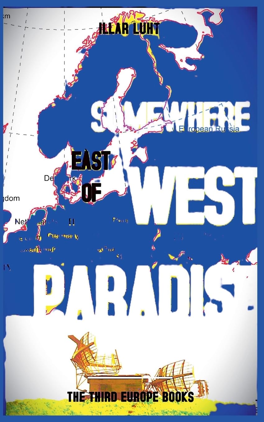 Somewhere East of West Paradise: 2 (The Third Europe)