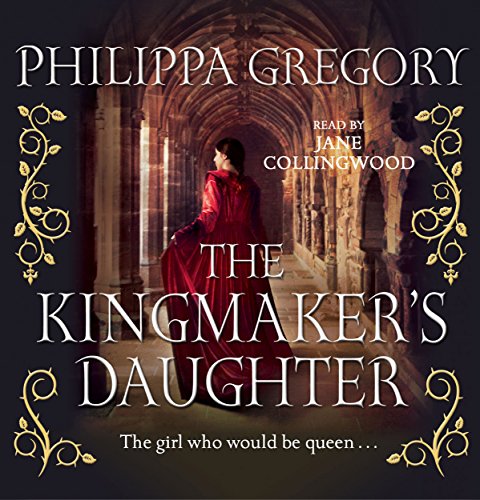 The Kingmaker's Daughter by Philippa Gregory