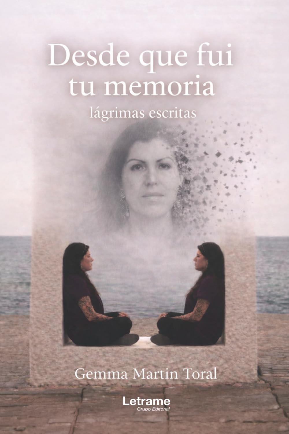 Desde que fui tu memoria: Lágrimas escritas