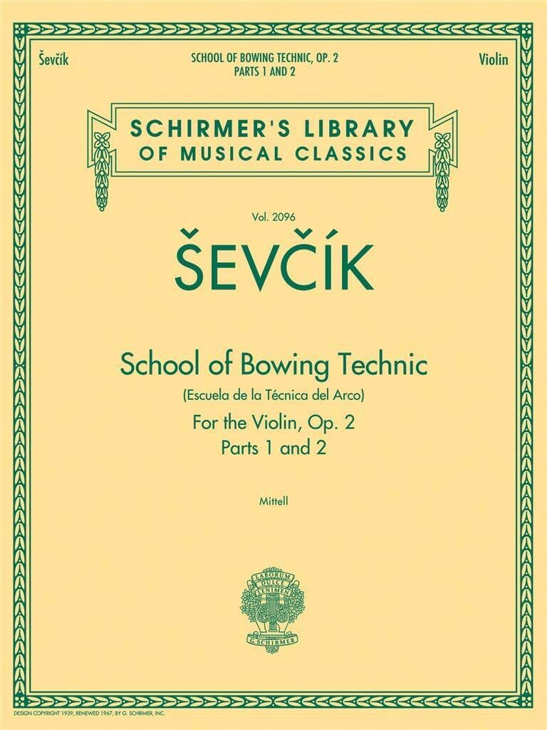 Otakar Sevcik: School Of Bowing Technic Op.2 - Parts 1 And 2: Schirmer Library of Classics Volume 2096 (Schirmer's Library of Musical Classics, 2096)