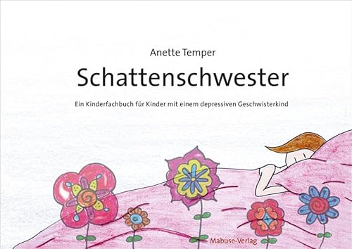 Preisvergleich Produktbild Schattenschwester. Ein Kinderfachbuch für Kinder mit depressivem Geschwisterkind