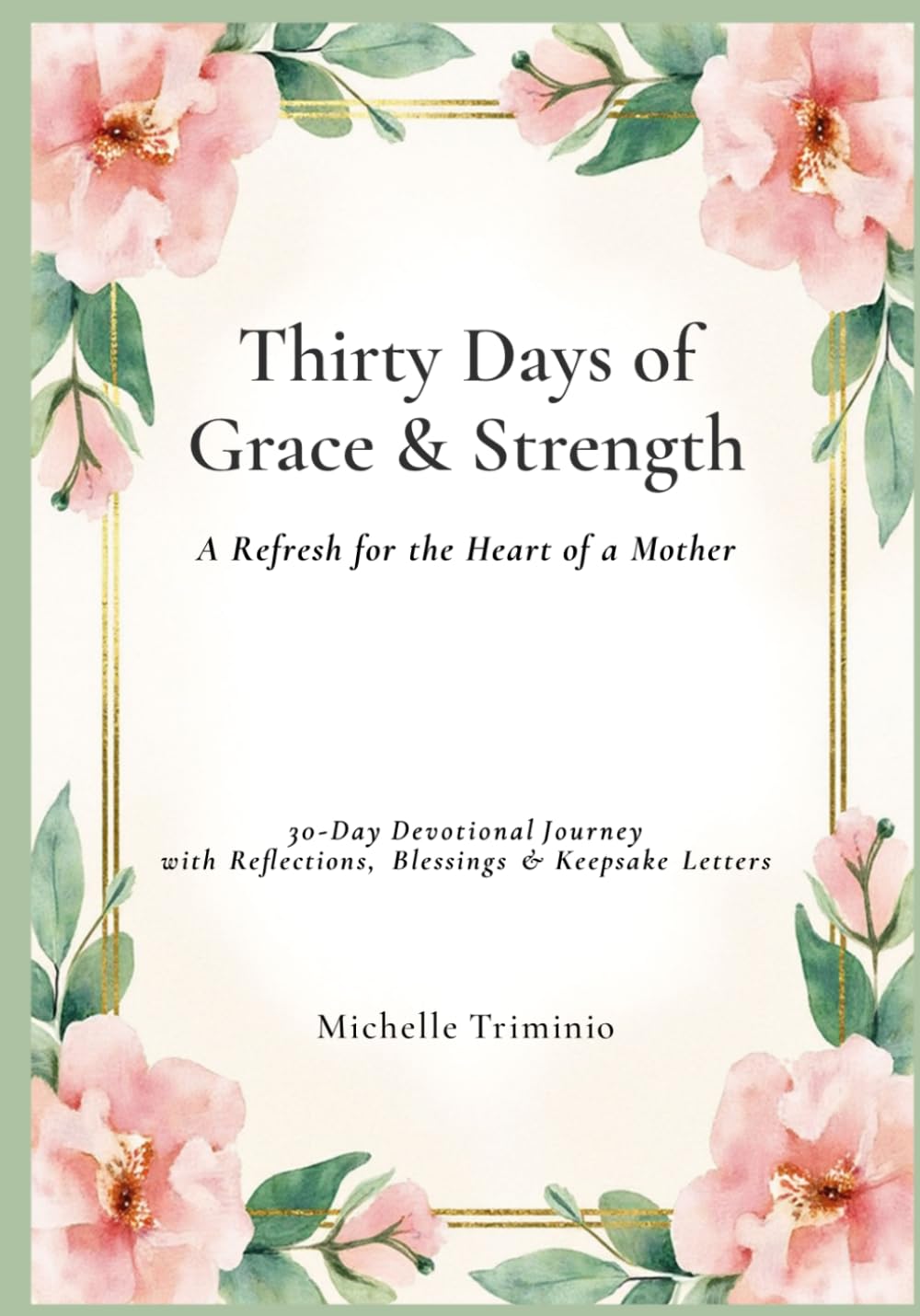 Thirty Days of Grace & Strength: A Refresh for the Heart of a Mother