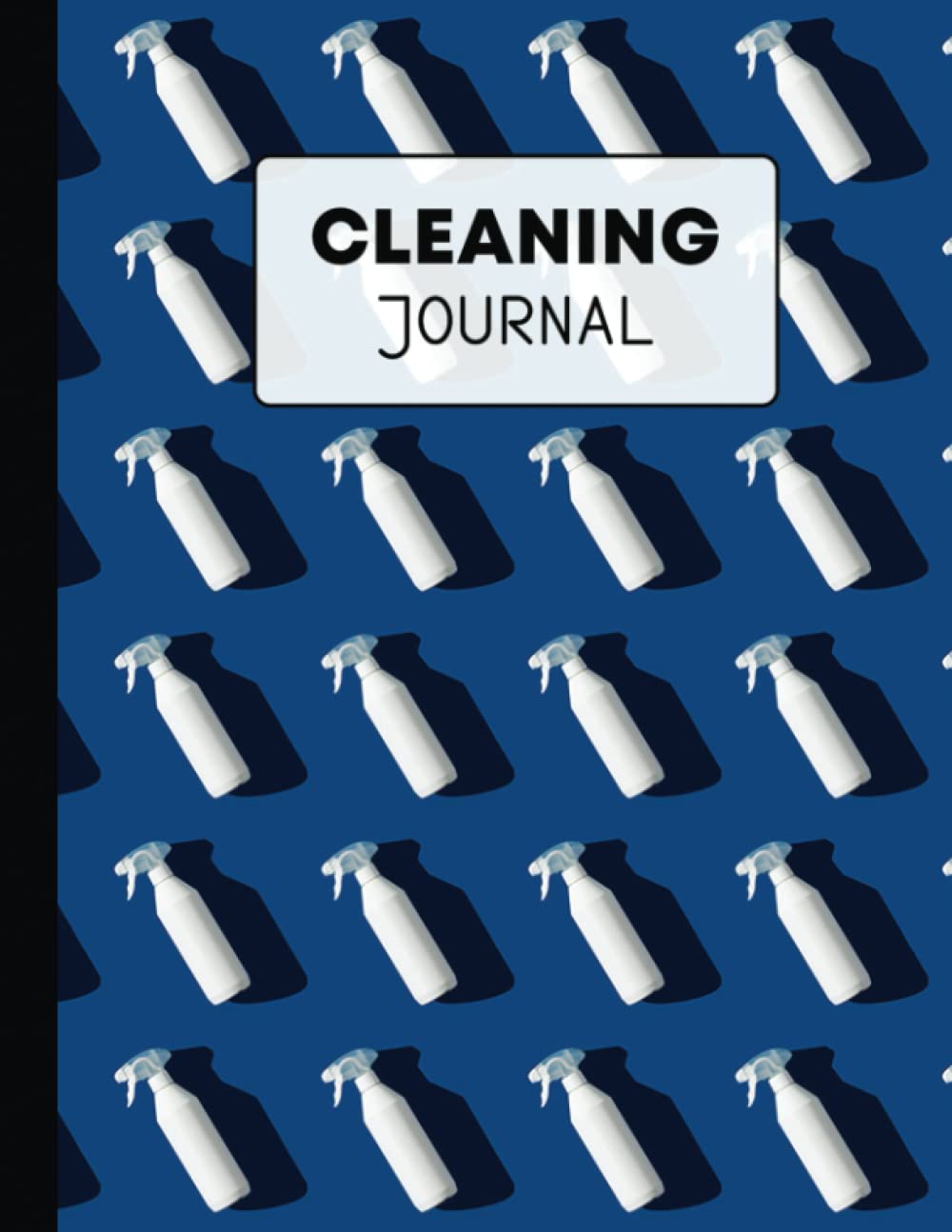 Cleaning Journal: Household Check Lists And To Do Lists. Discover The Easy Way To A Tidy And Clean Home. Blank Cleaning Spray Bottle On Bluebackground Pattern