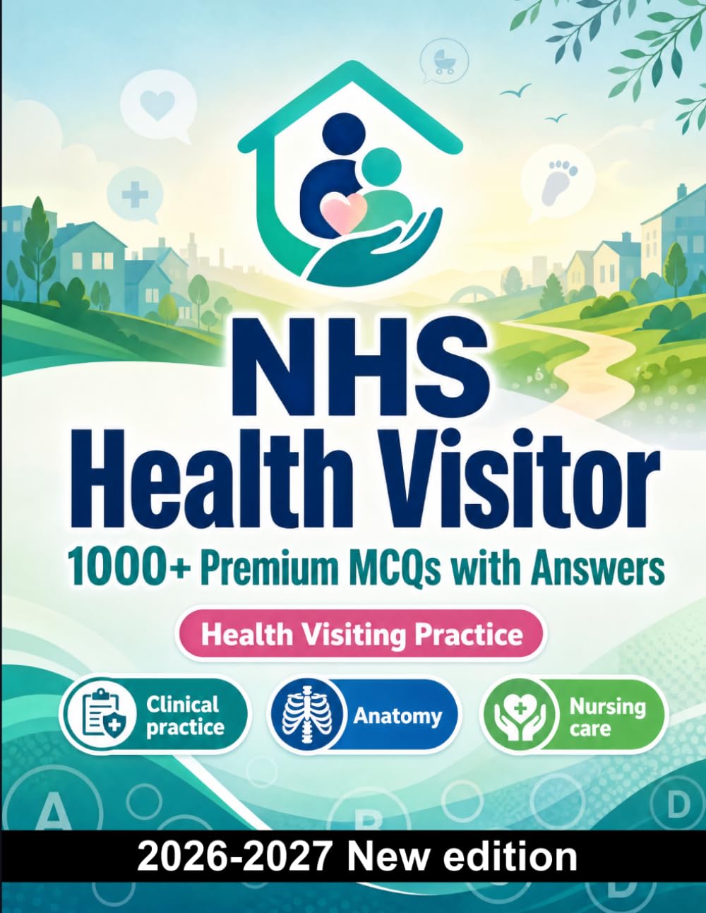 NHS Health Visitor : 1000 MCQ with Answers: Exam prep: MCQ Clinical practice, Anatomy, Nursing care, Pharmacology, Patient safety and mock papers to pass