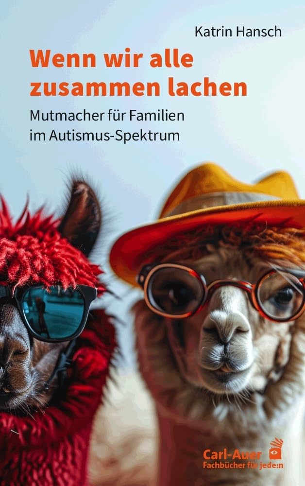 Wenn wir alle zusammen lachen: Mutmacher für Familien im Autismus-Spektrum