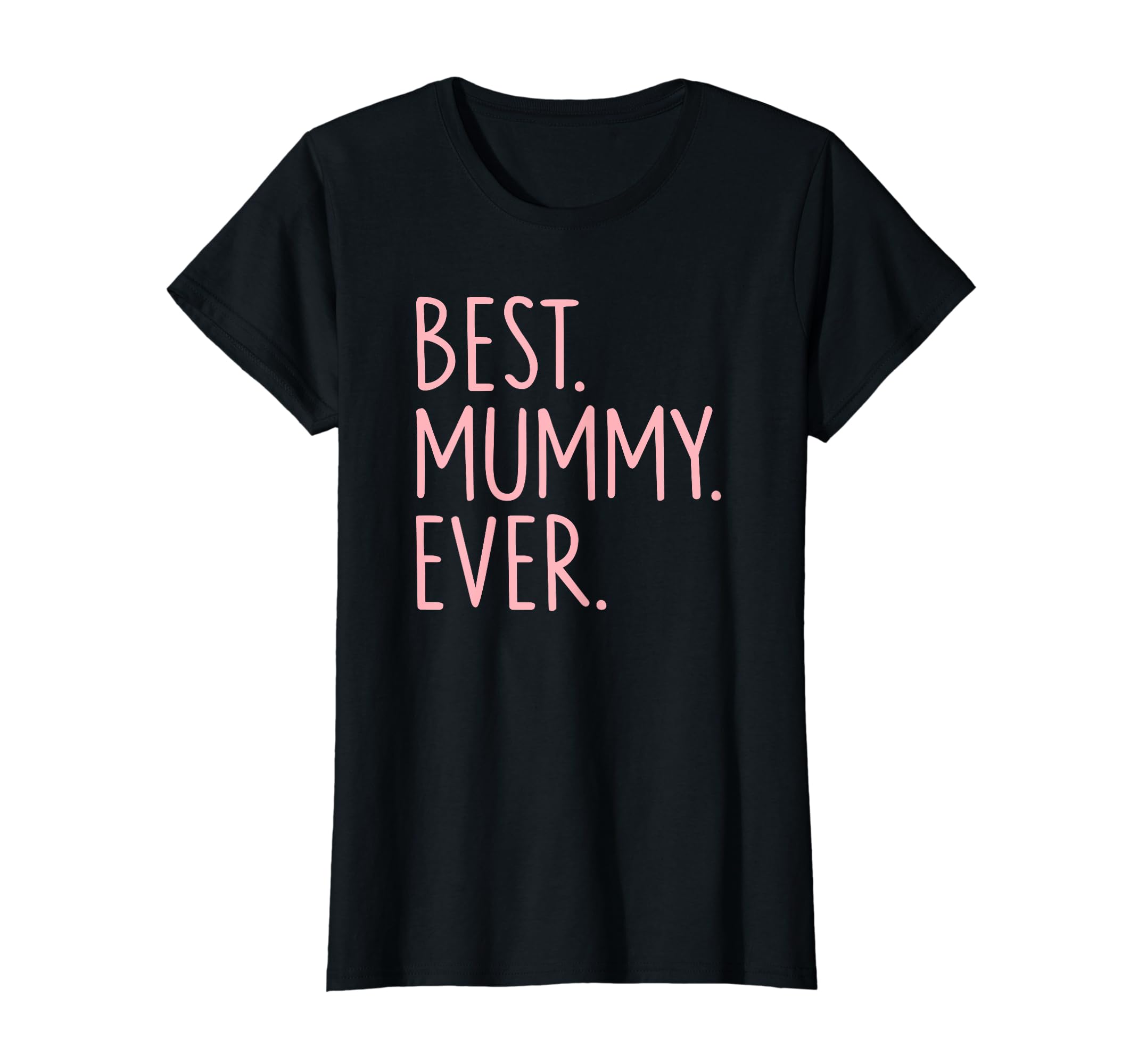 Gifts For MummyBest Mummy Ever T-Shirt