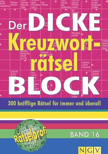 Der dicke Kreuzworträtsel-Block Band 16: Mehr als 300 knifflige Rätsel für immer und überall