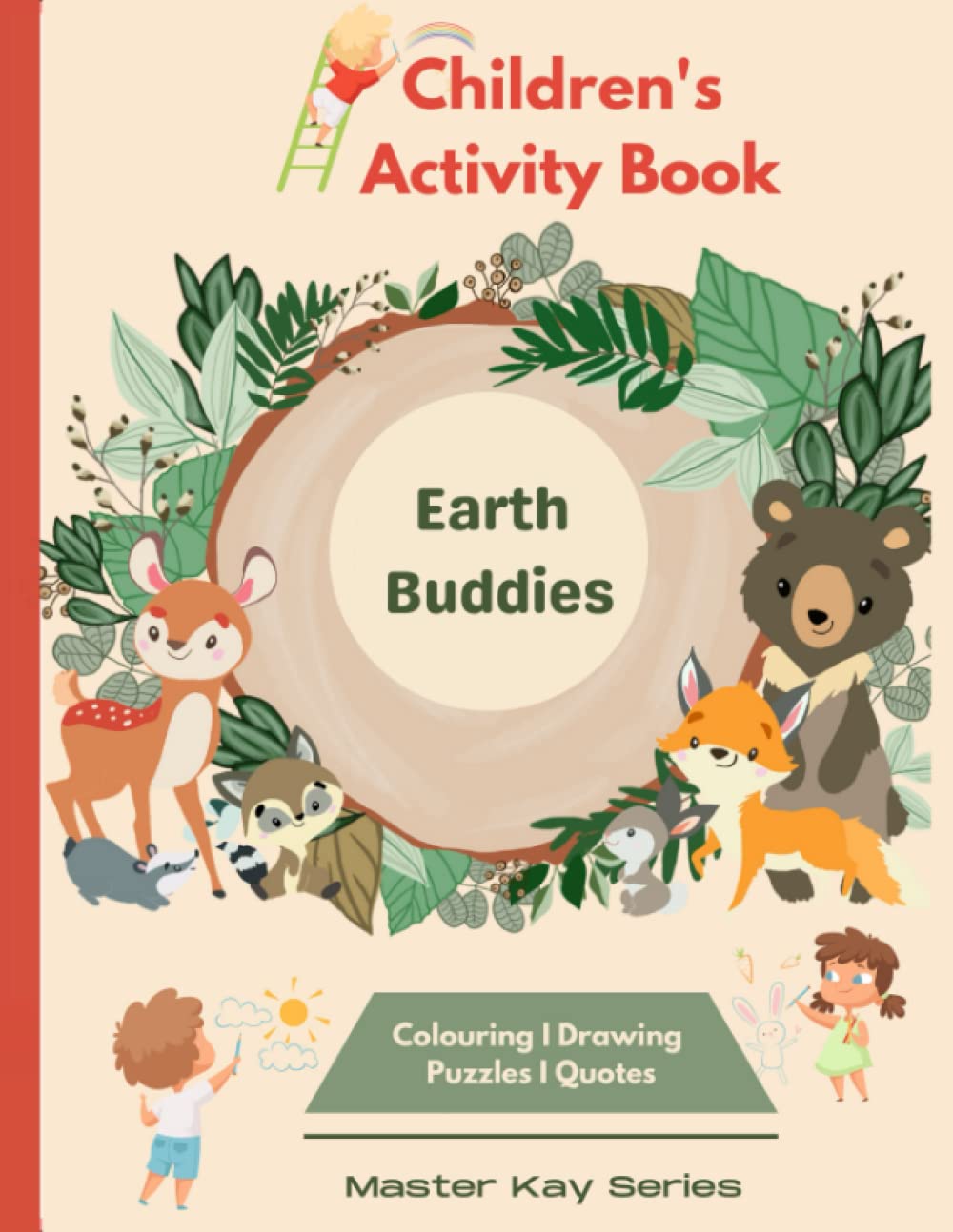 Earth Buddies-Activity Book: Coloring/Drawing/Creative writing/Quotes/Puzzles and much more! (Earth buddies-Master Kay)