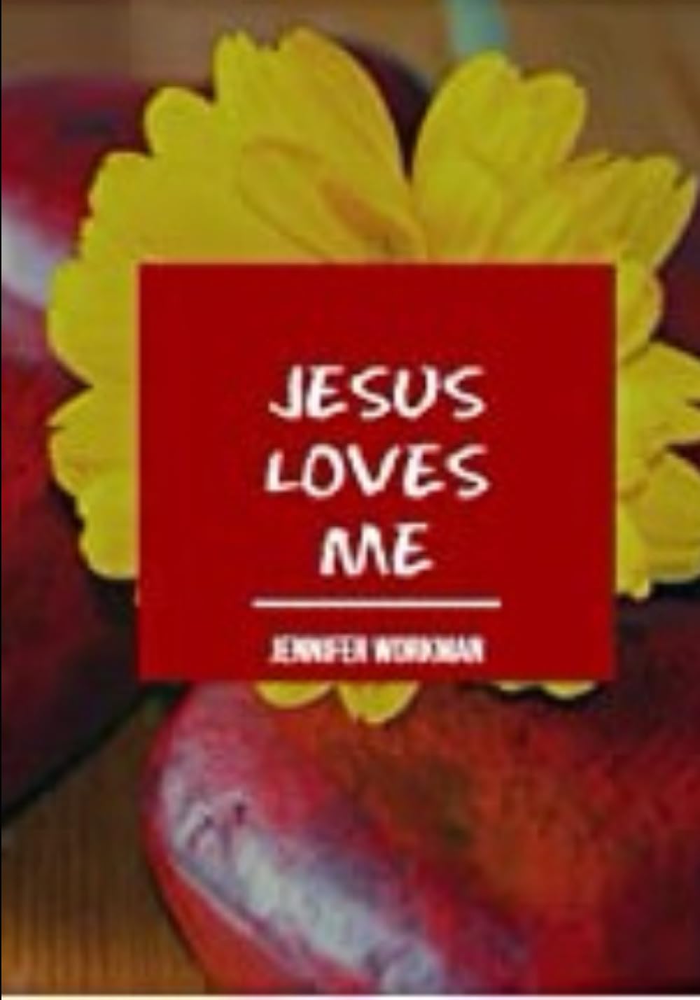 Jesus Loves Me